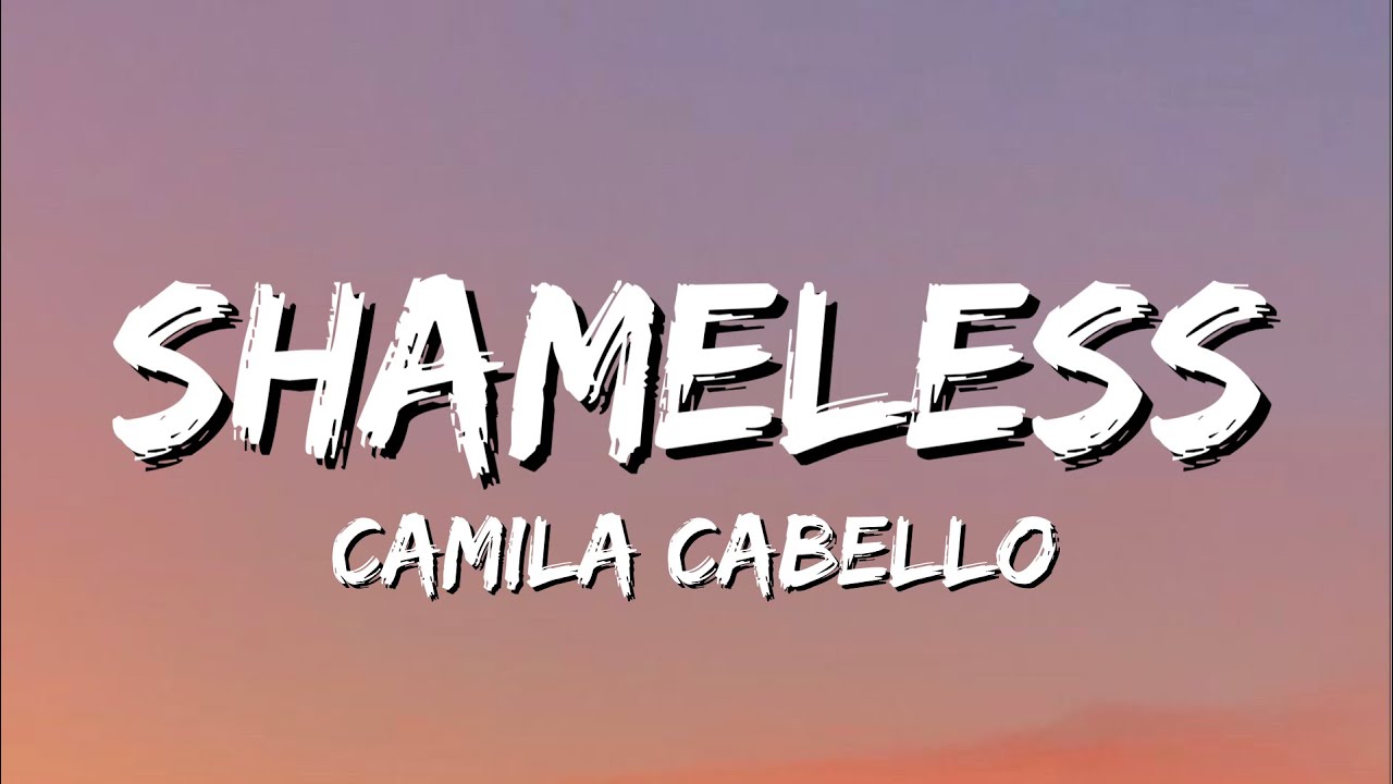 Camila Cabello - Shameless (Lyrics)