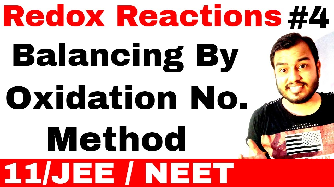 Redox Reactions 04 ||Balancing a Chemical Equation By Oxidation Number Method IIT JEE MAINS /NEET