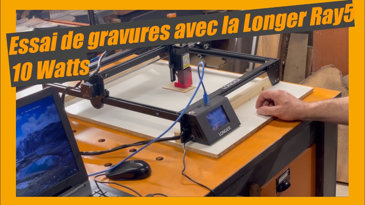 Graveur laser Longer Ray5 10w essai et démo par un débutant comme vous et moi