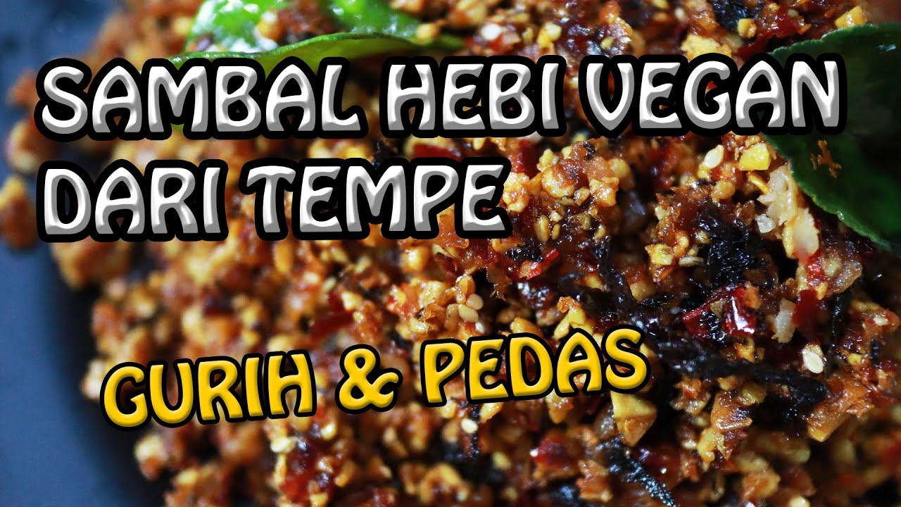 Resep Vegan : MEMBUAT SAMBAL HEBI VEGAN LEZAT