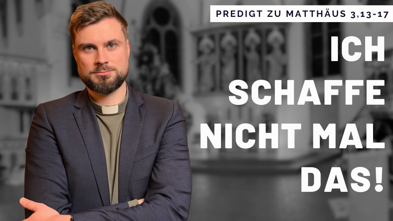 Halbe Buße und ein ganzer Heiland (Predigt zu Matthäus 3,13-17)