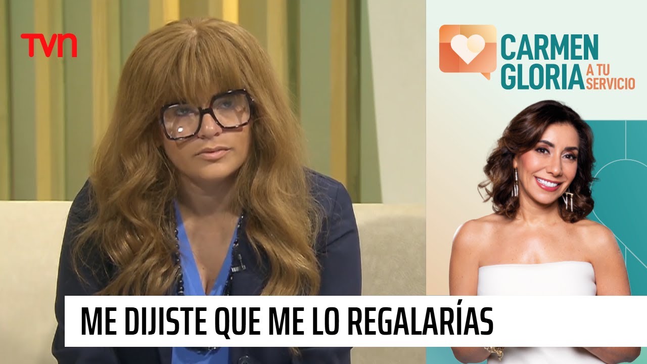 Dijiste que me regalarías el departamento | Carmen Gloria a tu servicio