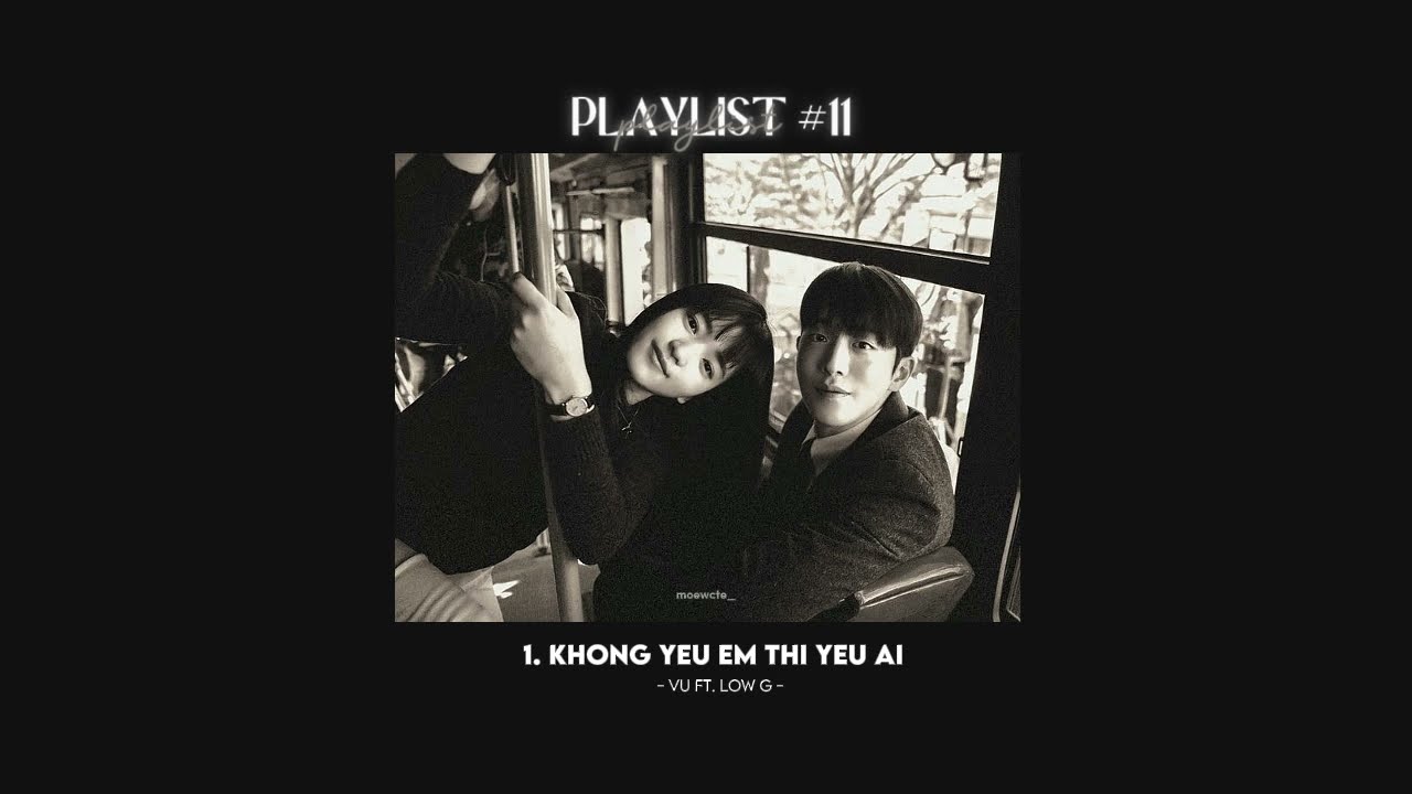 bởi vì không yêu em thì yêu ai? | playlist #11