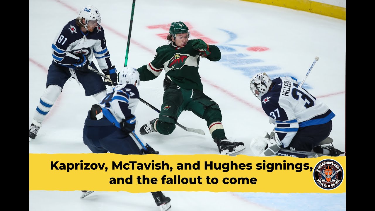 Kaprizov, McTavish, and Hughes signings, and the fallout to come