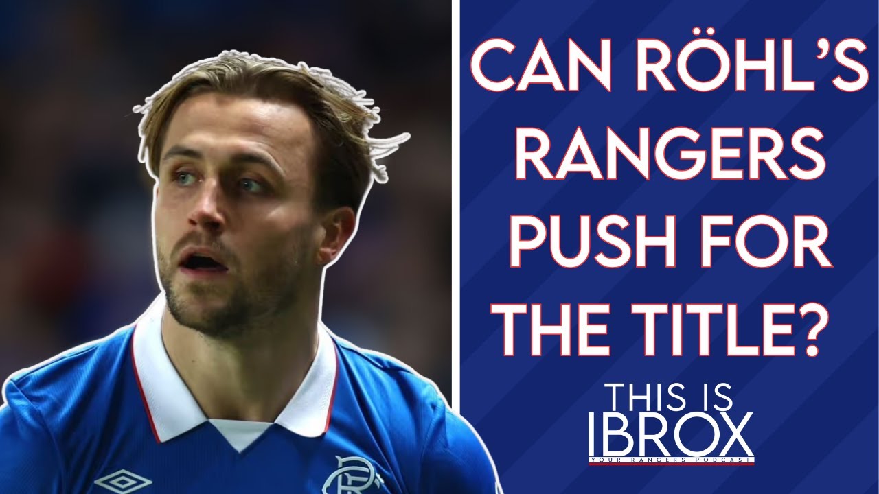 Can Röhl’s Rangers Push For The Title?