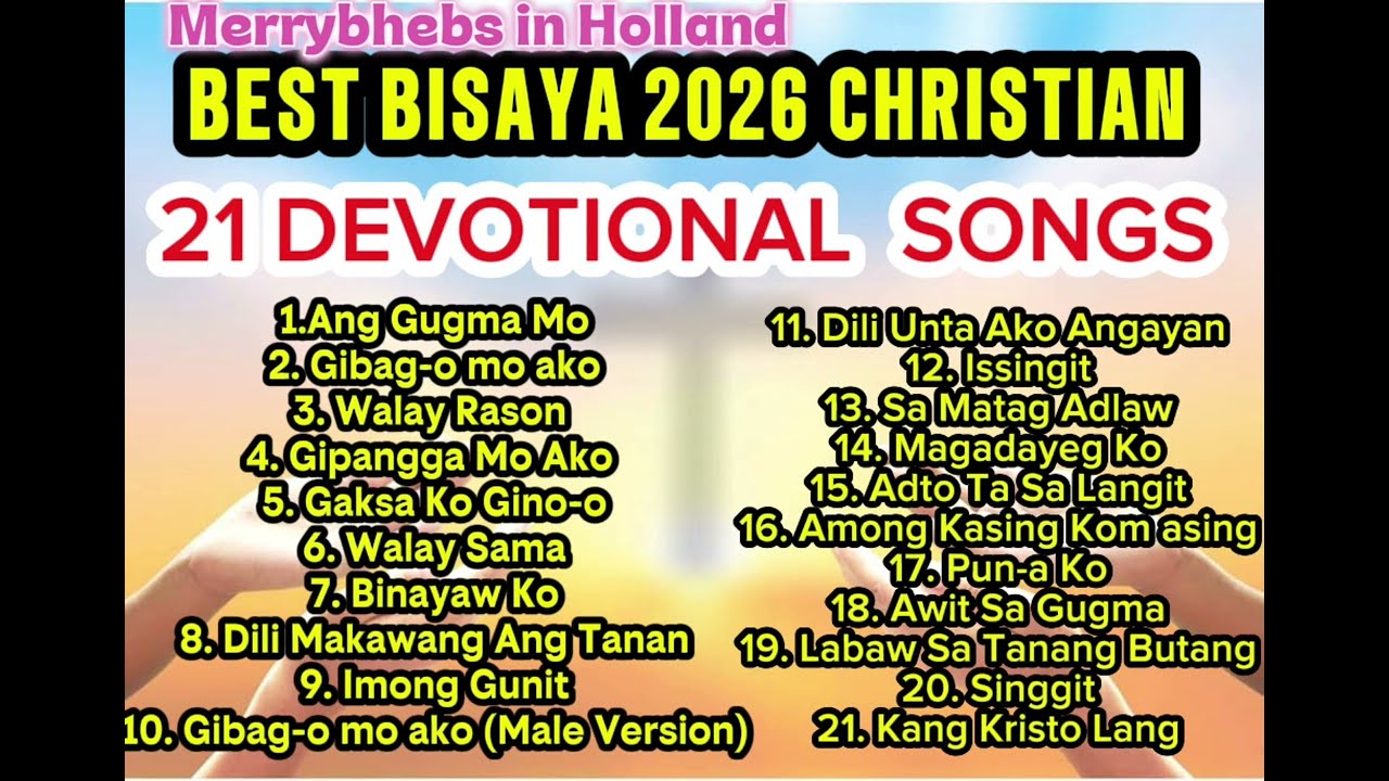 2026 BEST BISAYA CRISTIAN SONGS #CebuanoWorship#PraiseAndWorship#ChristianSongs2026