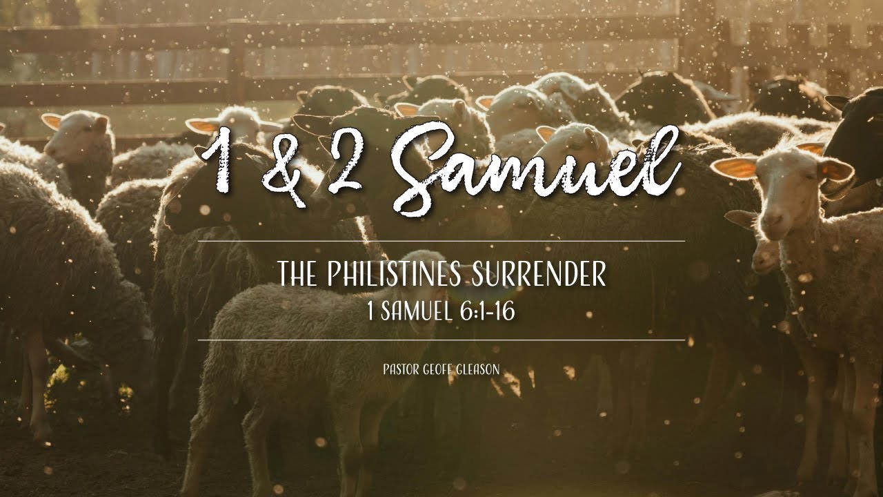 1 Samuel 6:1-16 | The Philistines Surrender