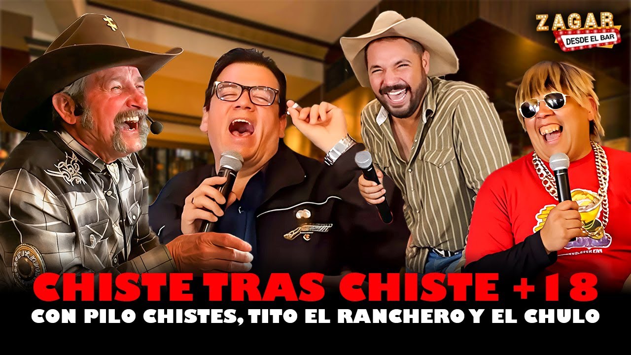 CHISTES GROSEROS, DE RANCHO Y GABACHO +18 con El Chulo, Tito El Ranchero y Pilo Chistes
