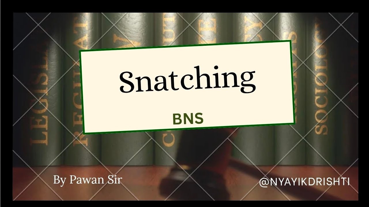 SNATCHING UNDER BNS झपटमारी (छिनैती) CRIMINAL LAW PAWAN SIR 