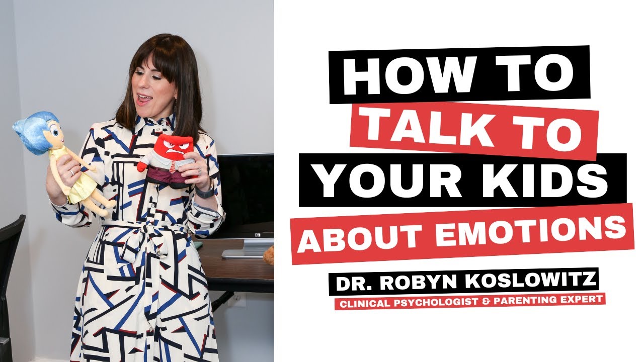 How To Talk To Your Kids About Their Emotions- Dr. Robyn Koslowitz- Post Traumatic Parenting