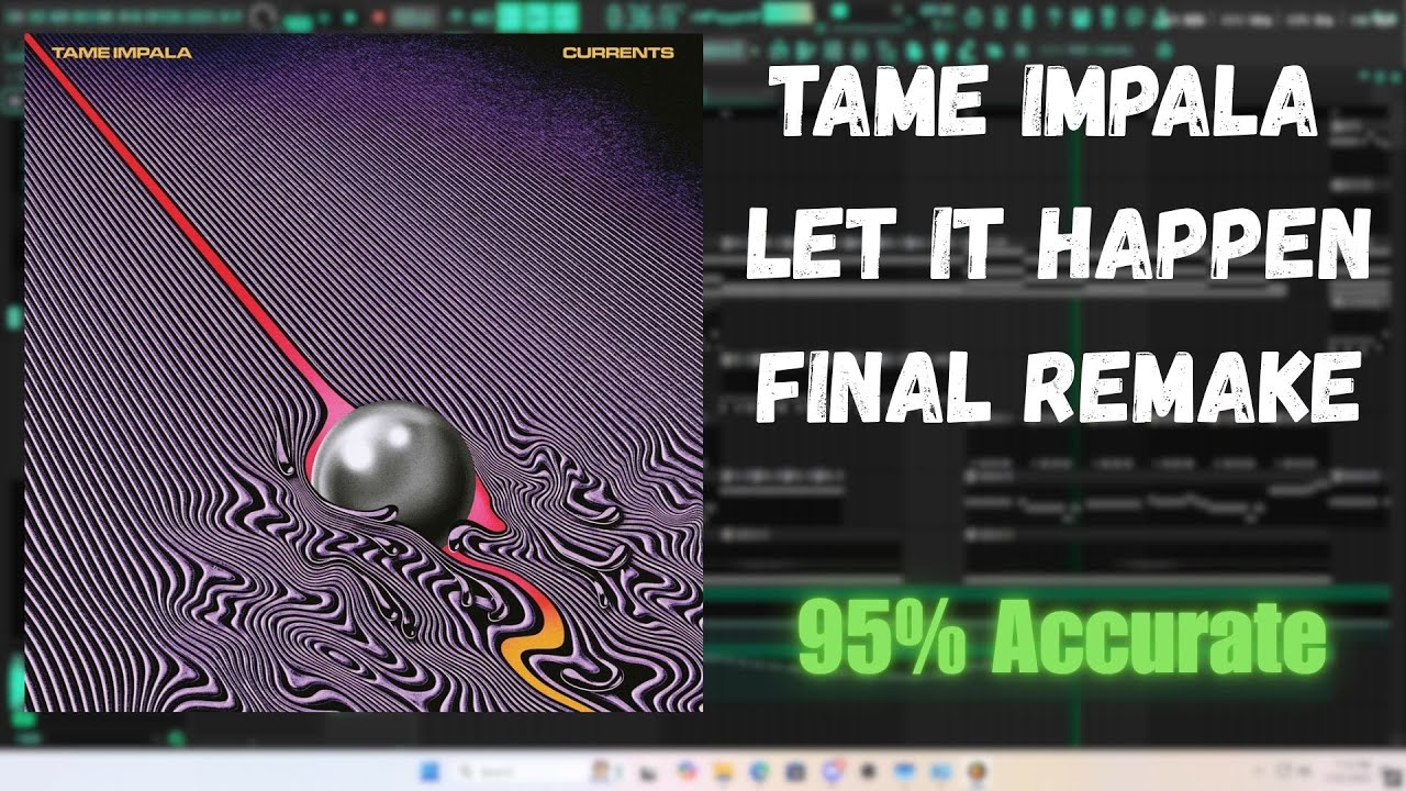 Tame Impala - Let it happen_final remake (FL Project Download)