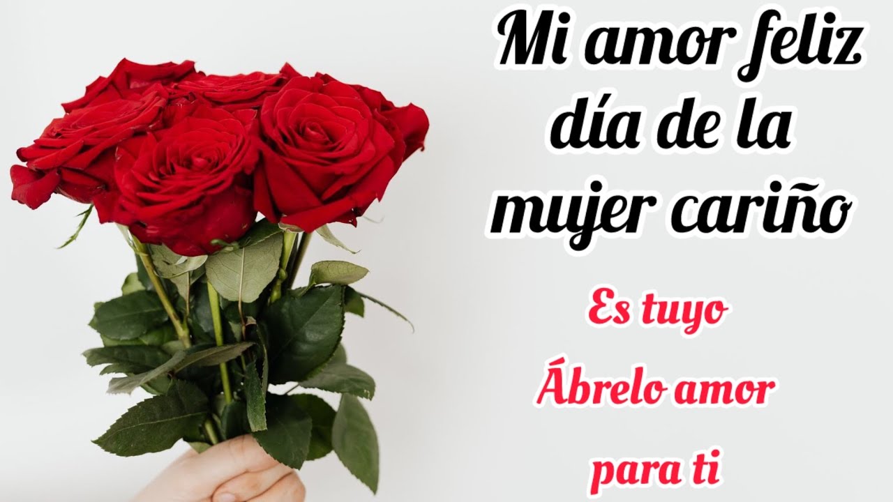 Mi amor feliz día de la mujer mensajes de amor 🥰 