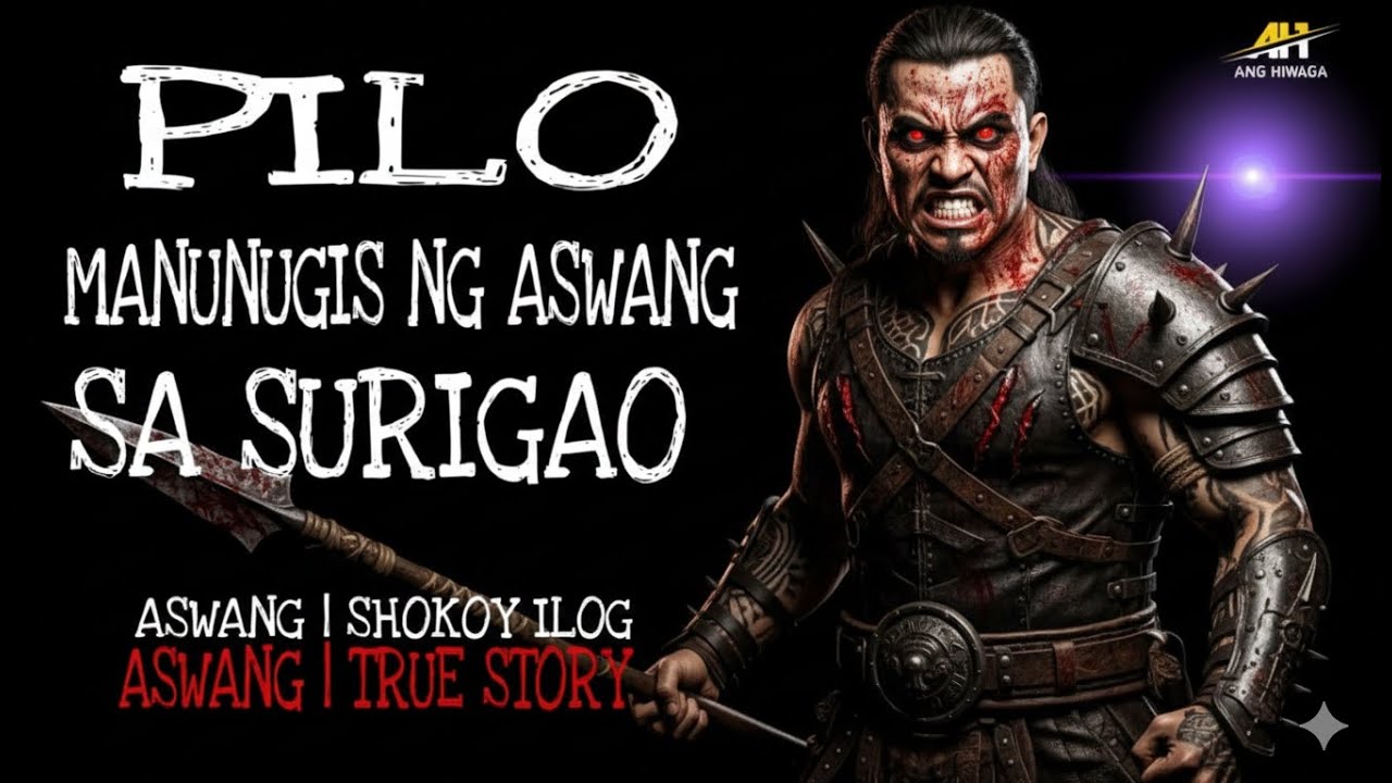 PILO-Ang Alamat ng Manunugis ng Aswang sa Surigao!