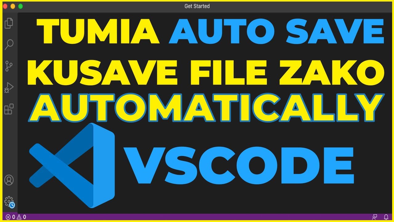 VS Code - Auto Save || Jinsi ya Kuweka Auto save katika VS Code Editor