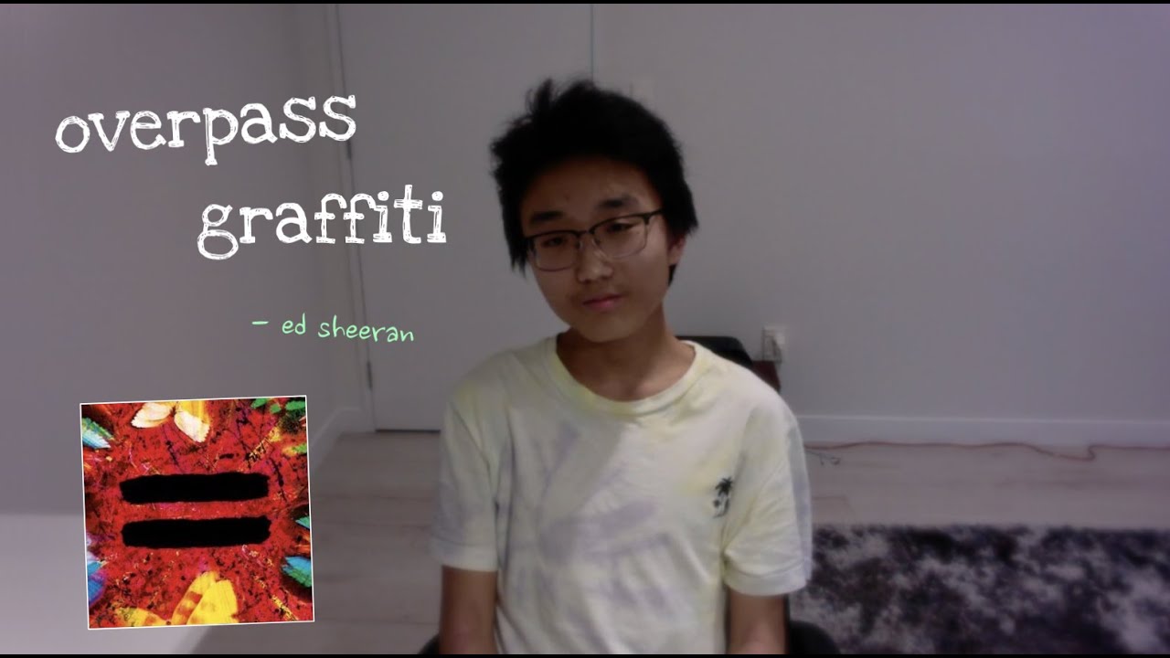 overpass graffiti // ed sheeran cover