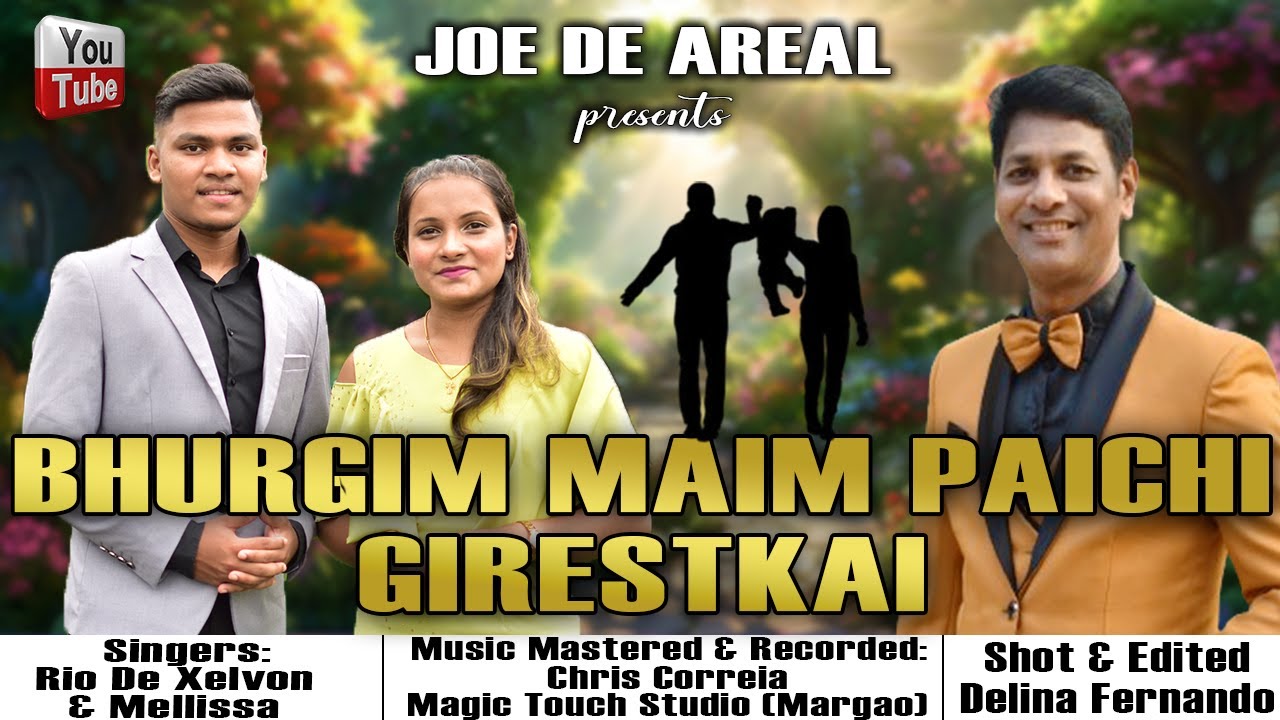 BHURGIM MAIM PAICHI GIRESTKAI || JOE DE AREAL || RIO DE XELVON & MELLISSA MASCARENHAS