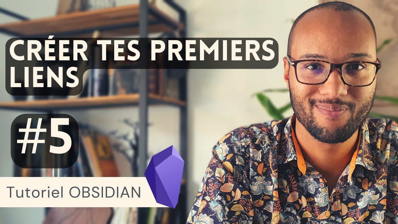 Tutoriel Obsidian #5   Comment créer des liens entre tes notes et quelles utilisations concrètes