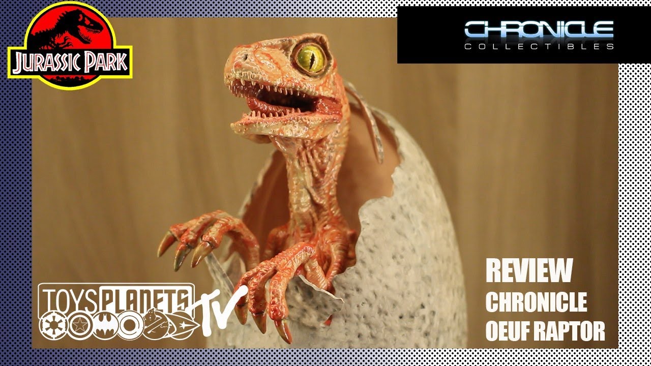 Review Toysplanets Jurassic Park Oeuf Vélociraptor 1/1 Chronicle Collectibles Réplique !