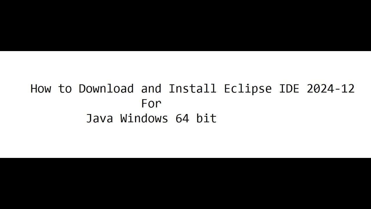 How to Download and Install Eclipse IDE 2024-12  For Java  Windows 64 bit