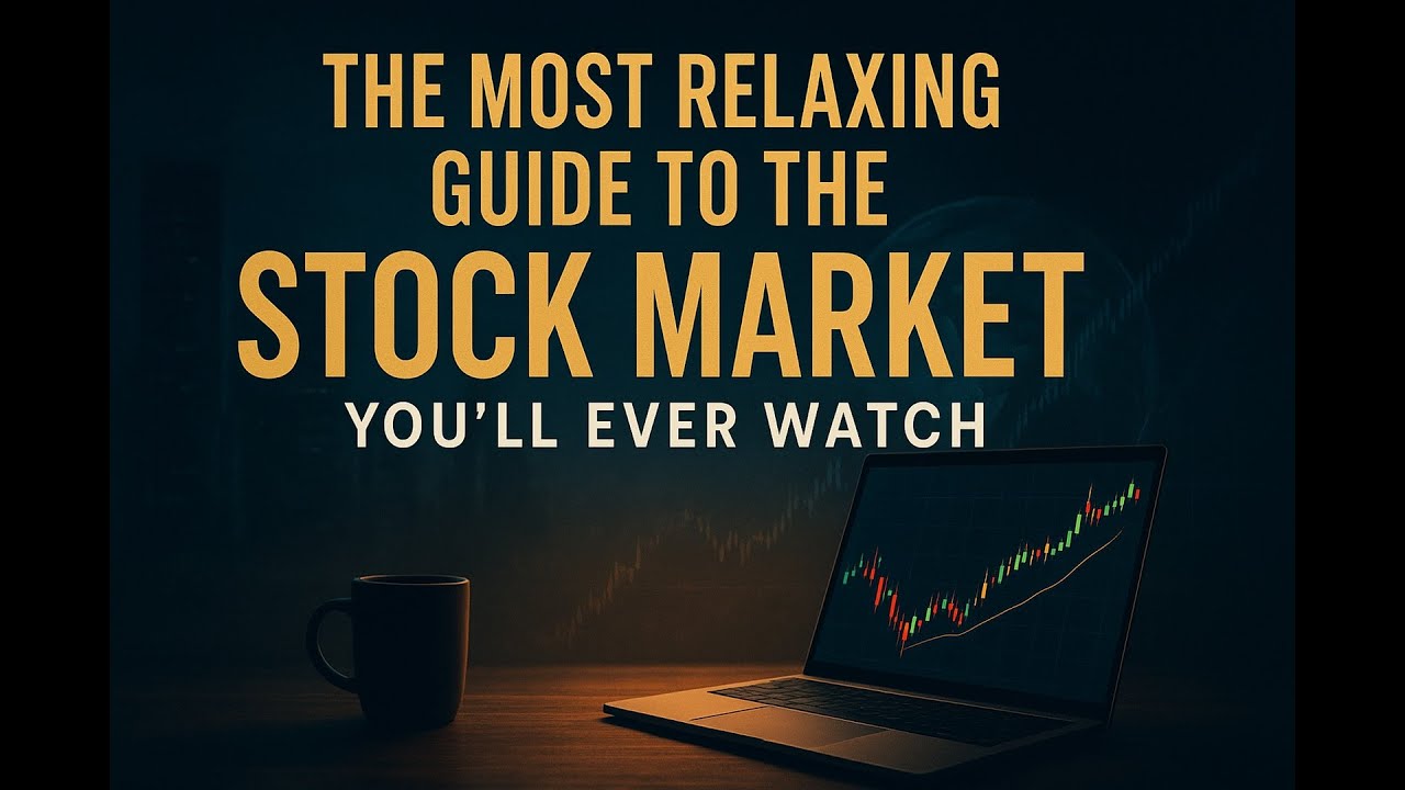 The Most Relaxing Guide to the Stock Market You&rsquo;ll Ever Watch! (2026)