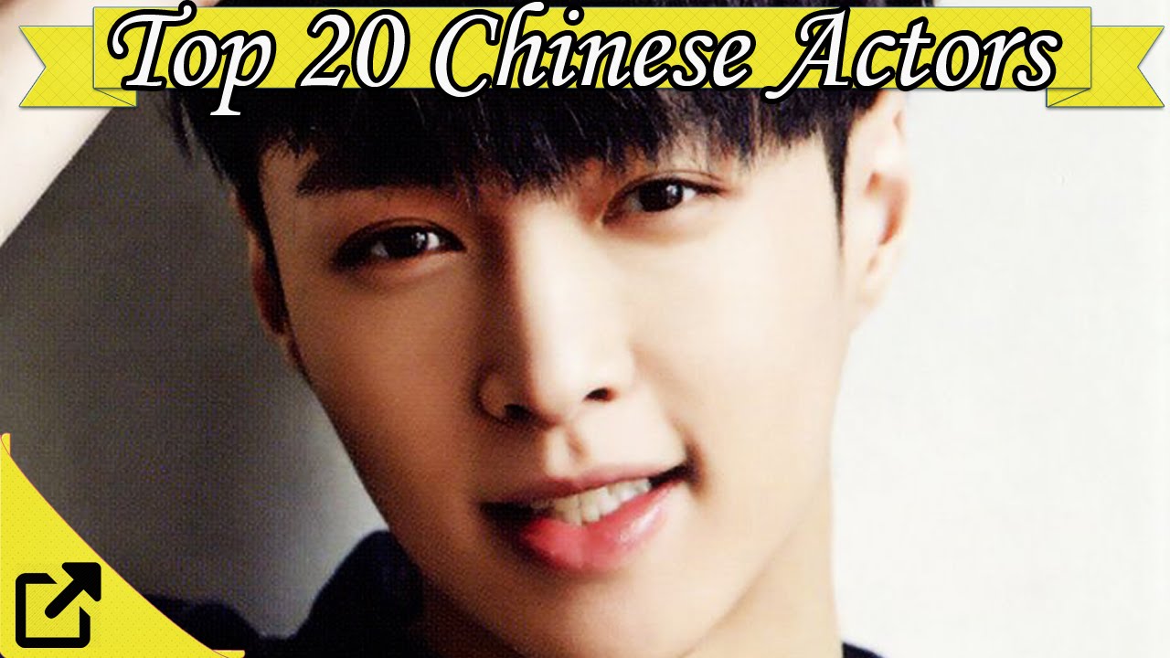 Top 20 Chinese Actors