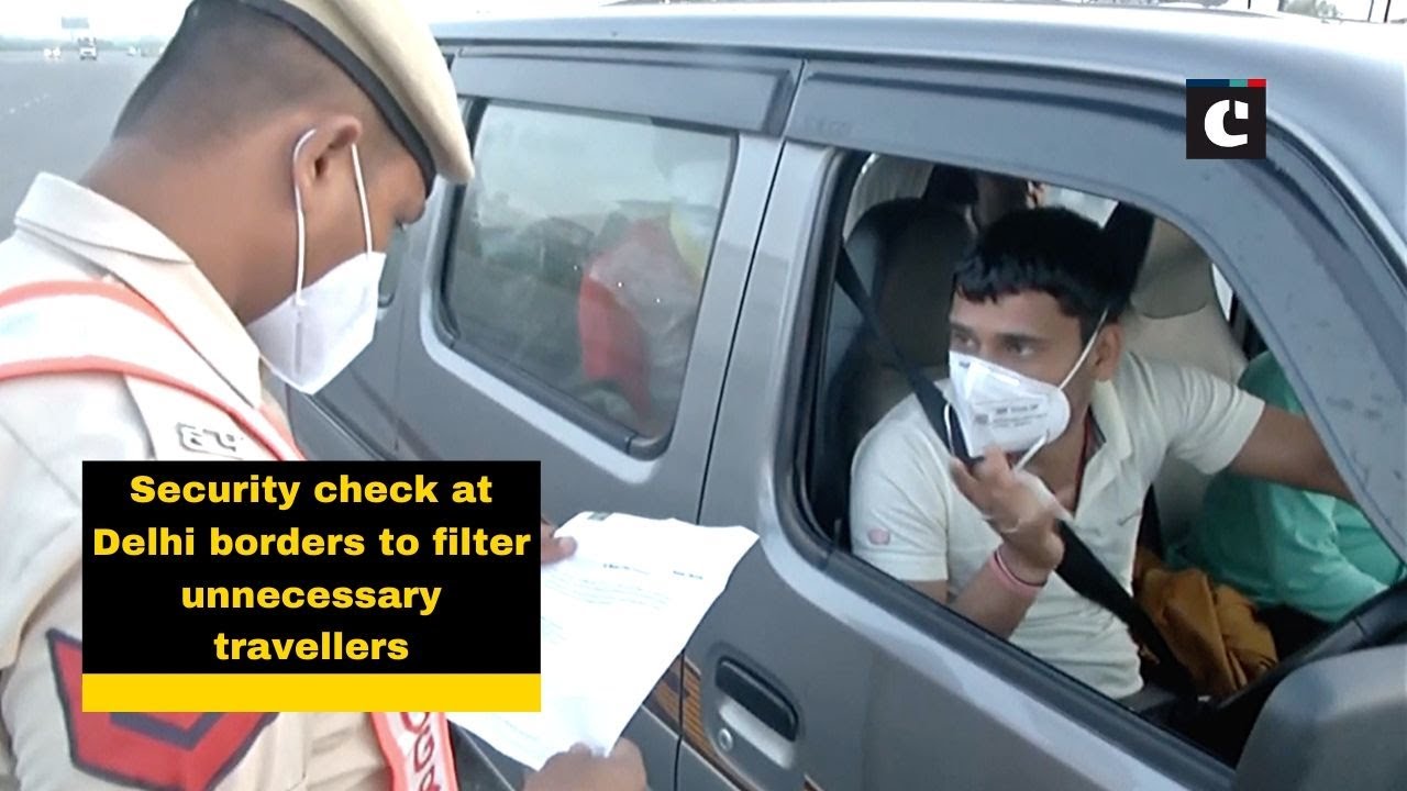 Security check at Delhi borders to filter unnecessary travellers