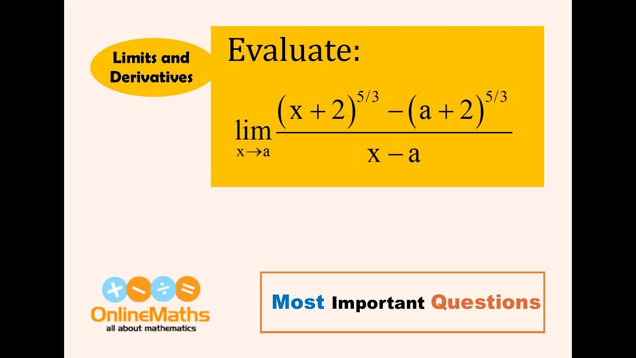 XI Limits and Derivatives Evaluate   lim x &rarr; a {x + 2^5 3   a + 2^5 3}   x   a