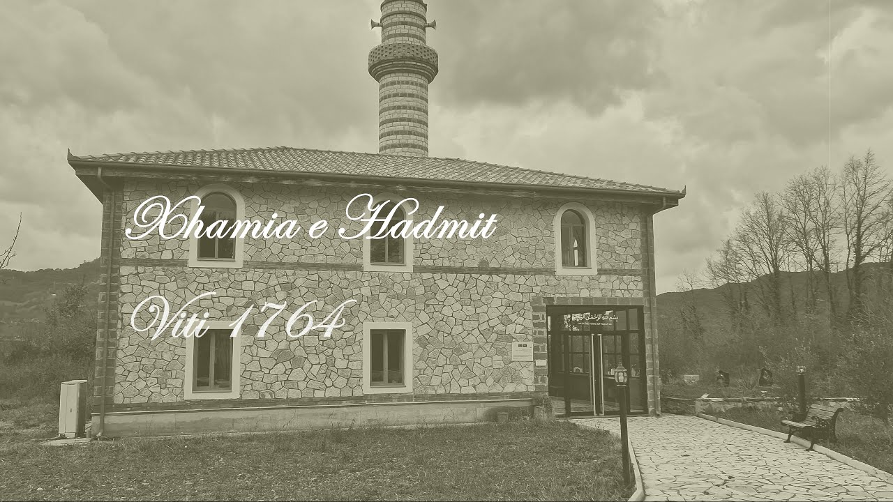 Xhamia e Hadmit - Historia e saj nd&euml;r shekuj!