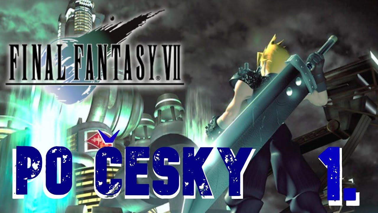 Final Fantasy 7 PO ČESKY diel 1.