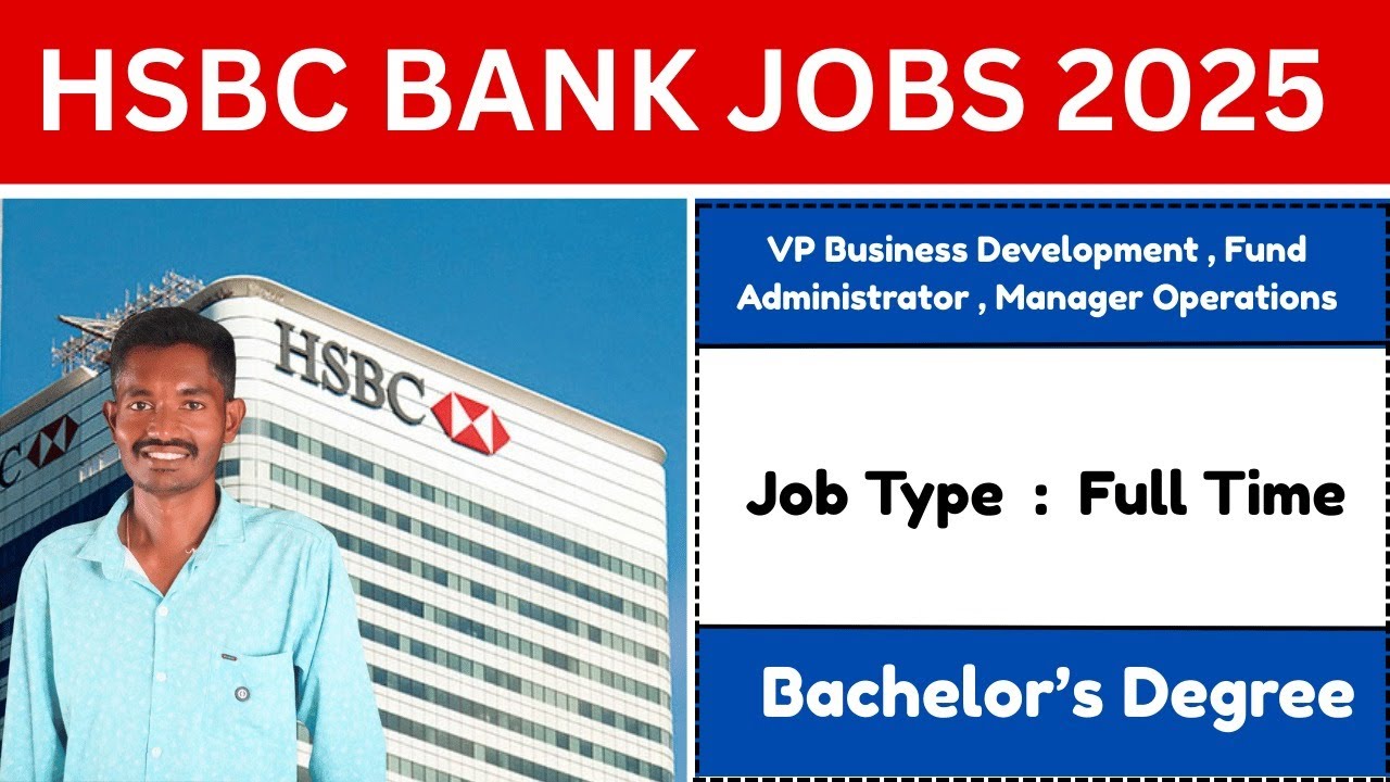 HSBC Job Vacancy 2025 | Freshers & Experienced | Salary, Eligibility & How to Apply