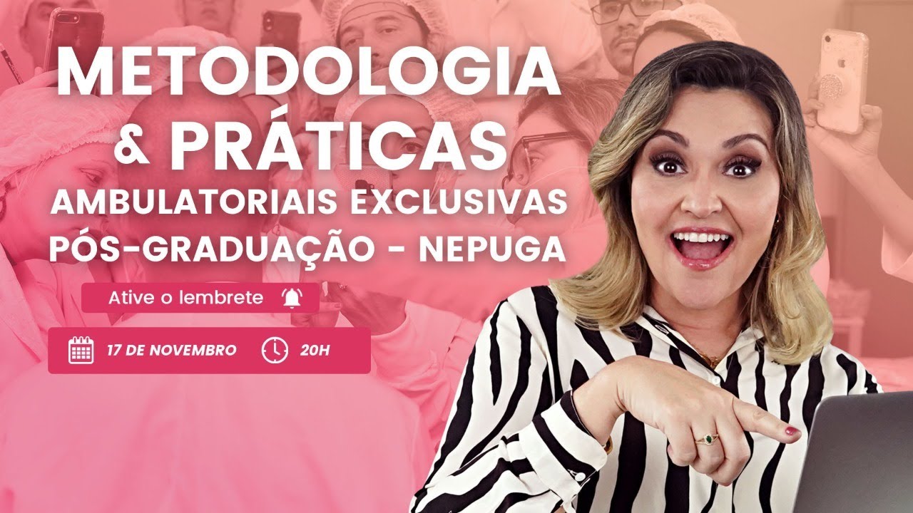 Metodologia & Práticas - Ambulatoriais Exclusivas Pós-Graduação Nepuga