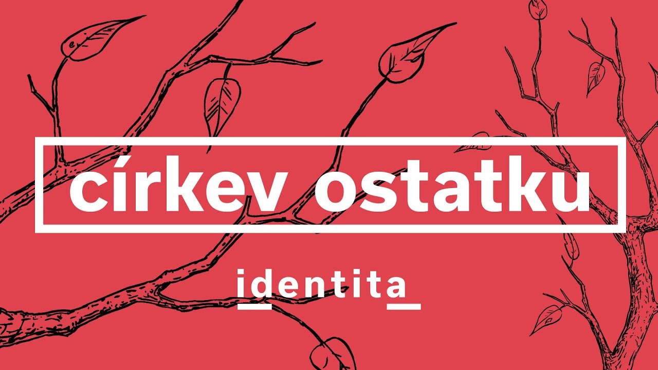 Identita: Církev ostatku (8/12)