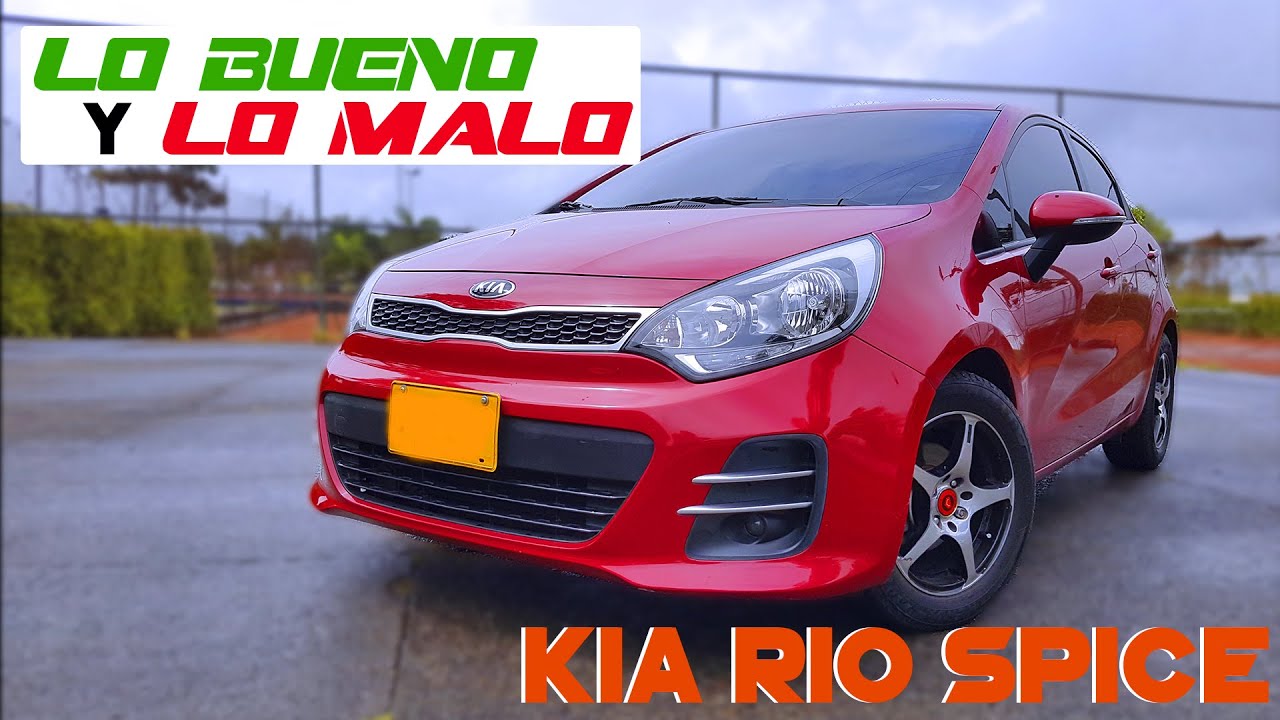 Lo BUENO Y Lo MALO Del KIA RIO SPICE (2015)