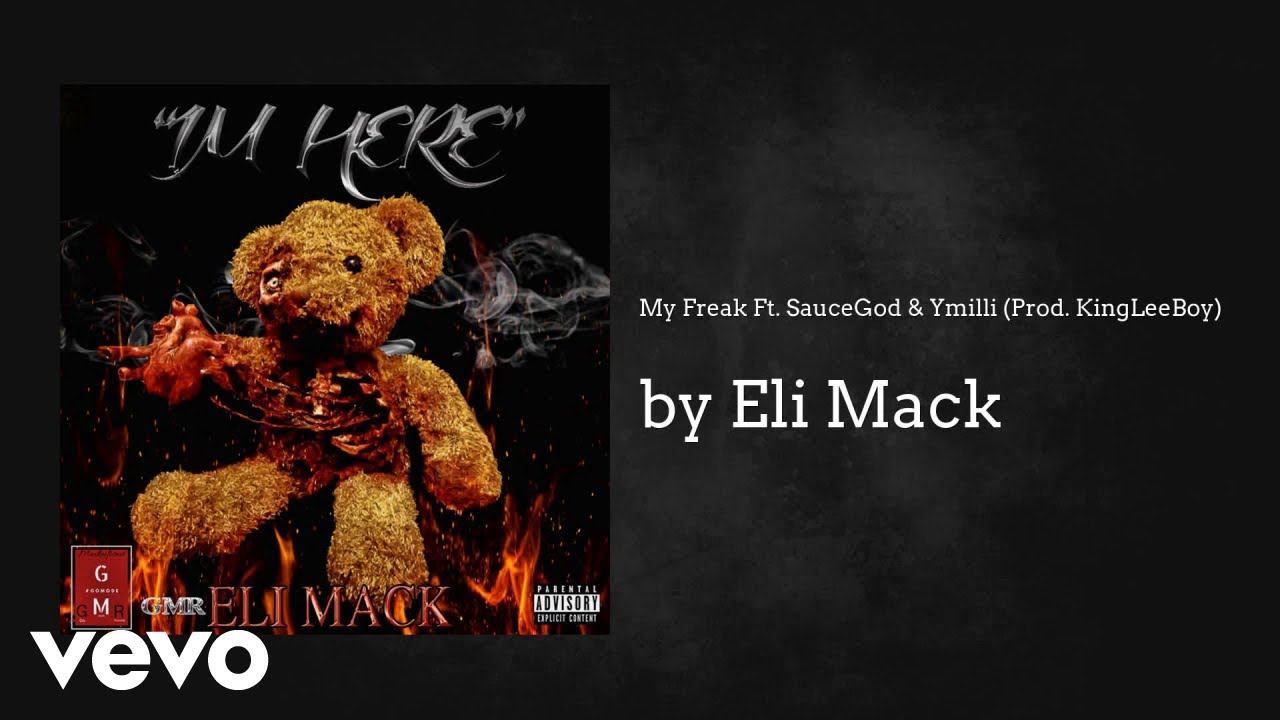 Eli Mack - My Freak Ft. SauceGod & Ymilli (Prod. KingLeeBoy) (AUDIO)