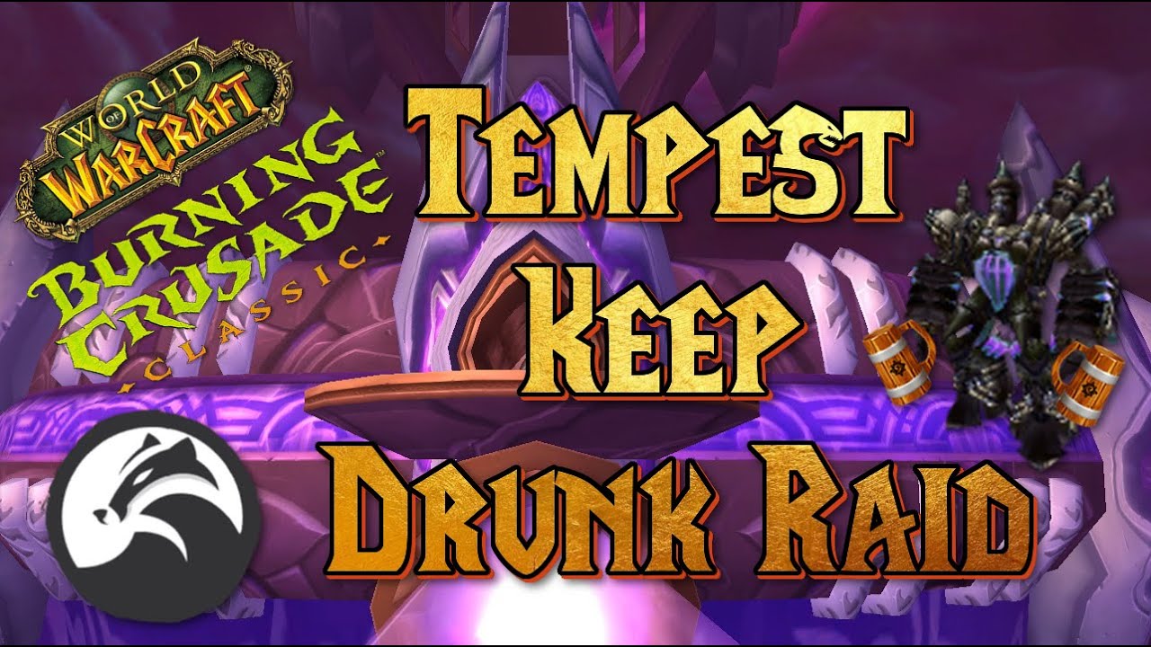 Drunk Tempest Keep Raid | World of Warcraft TBC (1/26/2022)