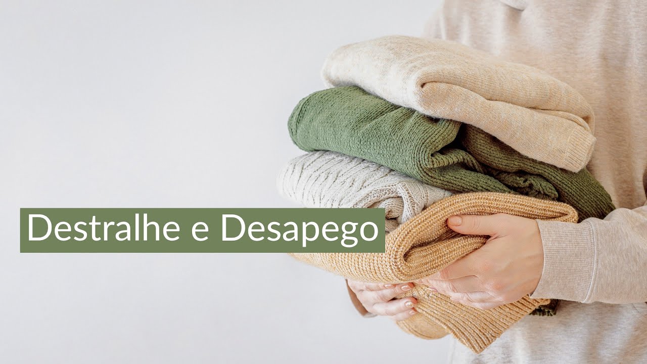 Minimalismo, destralhe e desapego | Desmembrando o Estilo de Vida Minimalista
