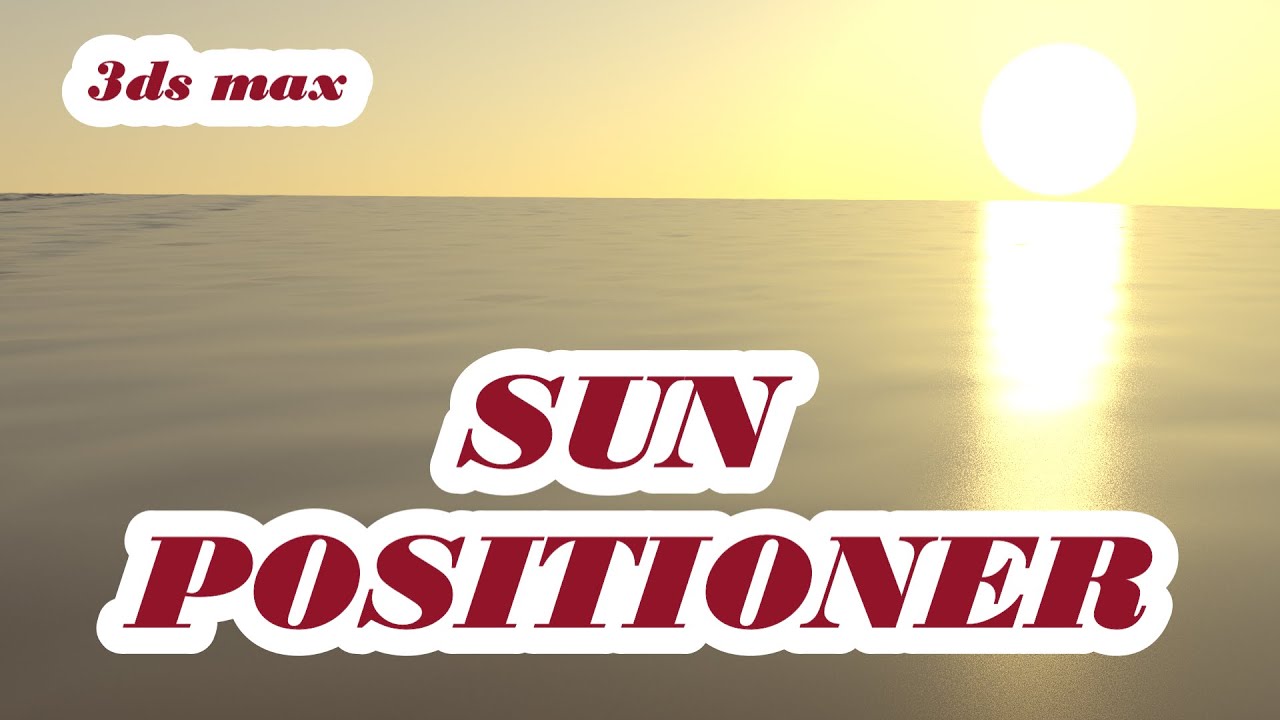 Sun Positioner explaining 3ds max