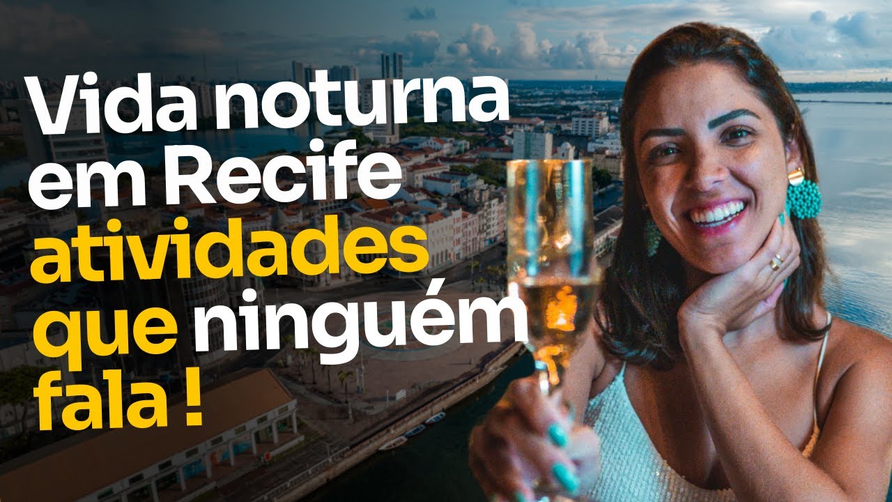 2026 - O que fazer a noite em Recife: atividades que ninguém fala!