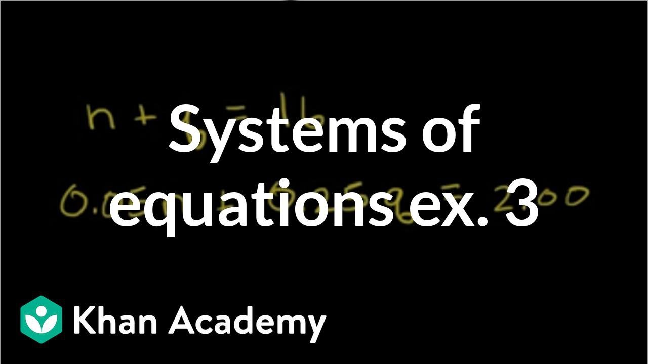 Systems of equations word problems example 3 | Algebra I | Khan Academy