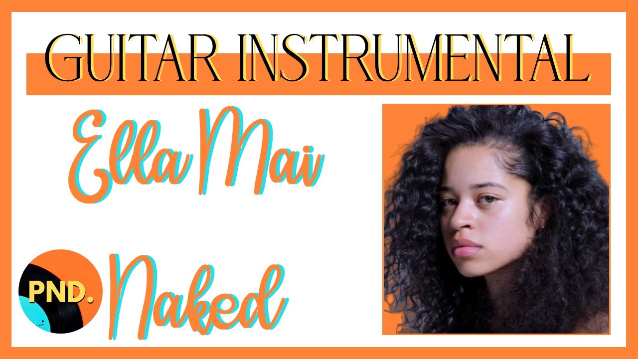 NAKED - ELLA MAI | ACOUSTIC INSTRUMENTAL