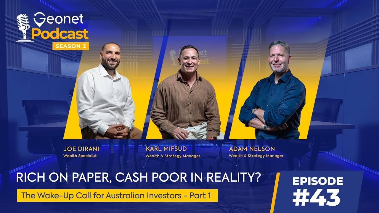 GPFG Podcast | Ep 43 - Rich on Paper, Cash Poor in Reality? Wake-Up Call for Australian Investors
