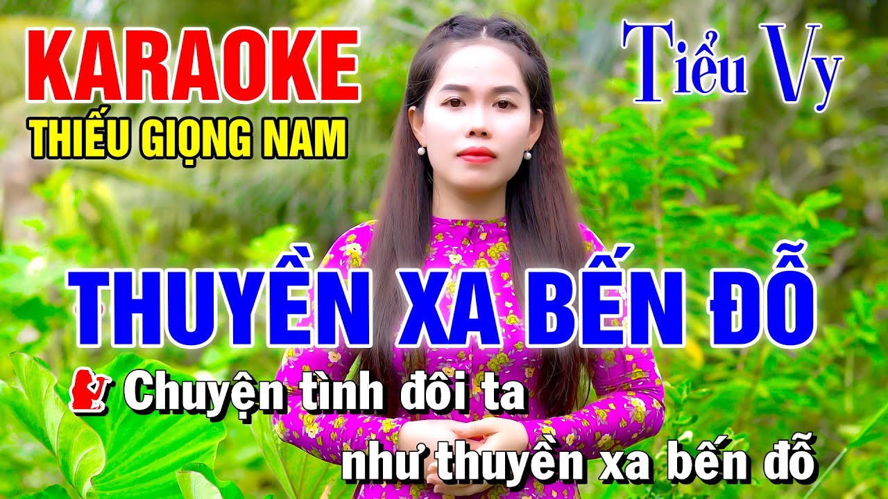 THUYỀN XA BẾN ĐỖ ➤ Song Ca Cùng Tiểu Vy ➤ Karaoke Thiếu Giọng Nam ➤ KARAOKE SONG CÙNG CA SĨ