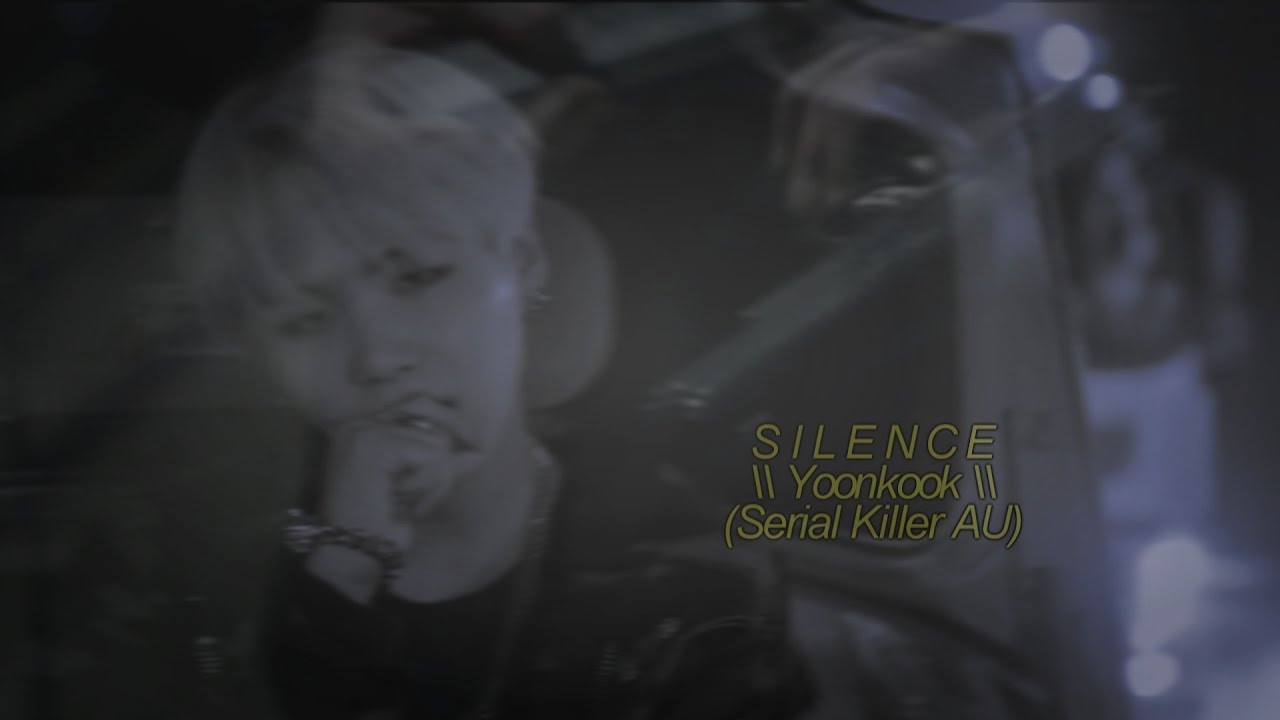 SILENCE \\ Yoonkook 18+ (Serial Killer AU)
