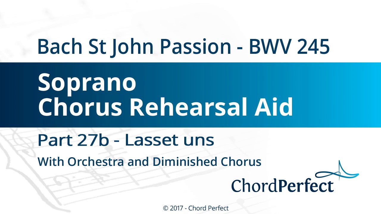 Bach's St John Passion Part 27b - Lasset uns - Soprano Chorus Rehearsal Aid