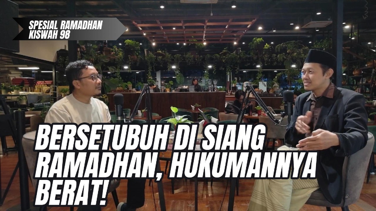 SPESIAL RAMADHAN | Eps. 9 Meraih Hakikat Puasa di Bulan Suci | KISWAH #98