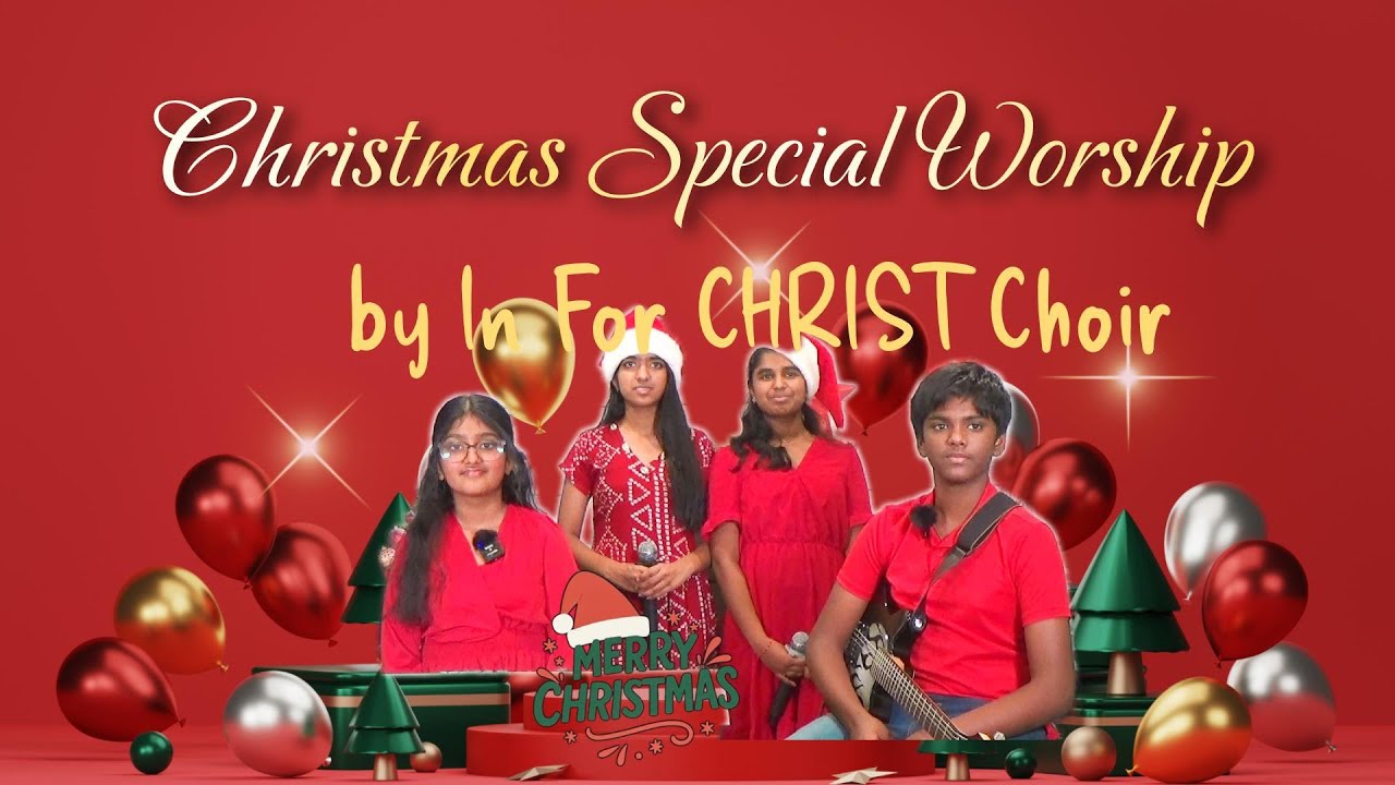 கிறிஸ்துமஸ் சிறப்பு ஆராதனை | Christmas special Worship | In For CHRIST |
