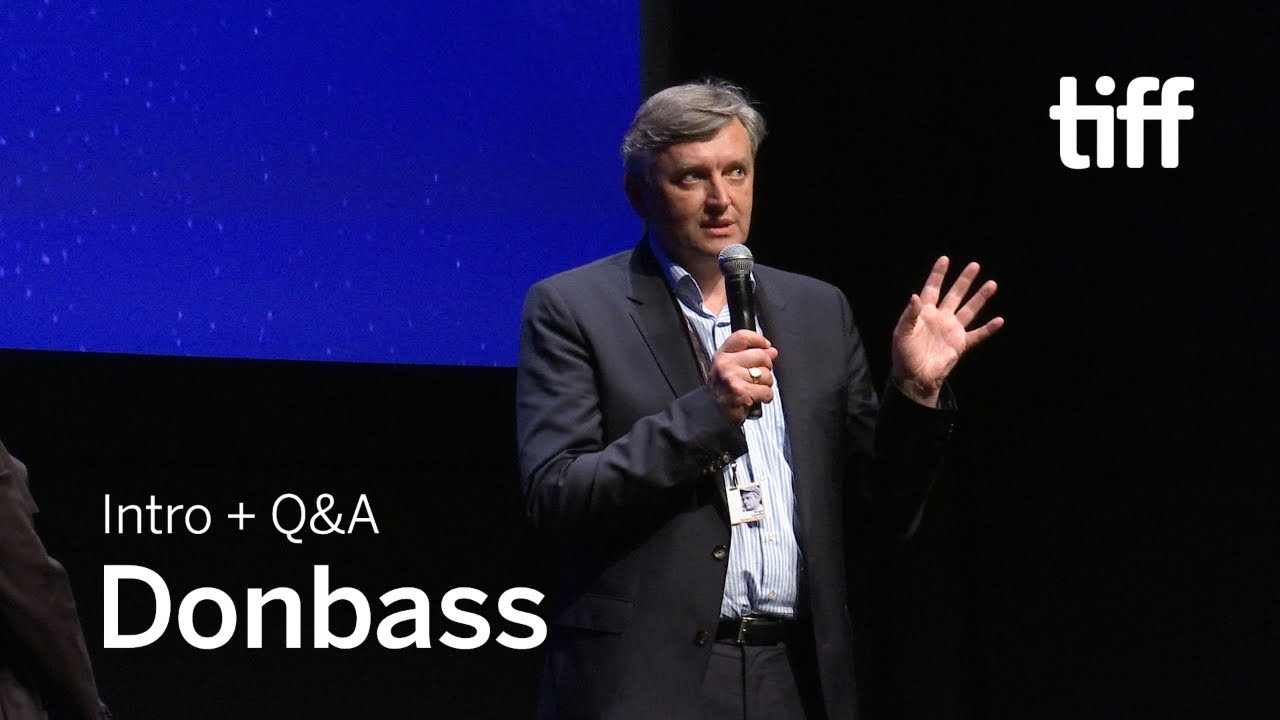 DONBASS Director Q&A | TIFF 2018