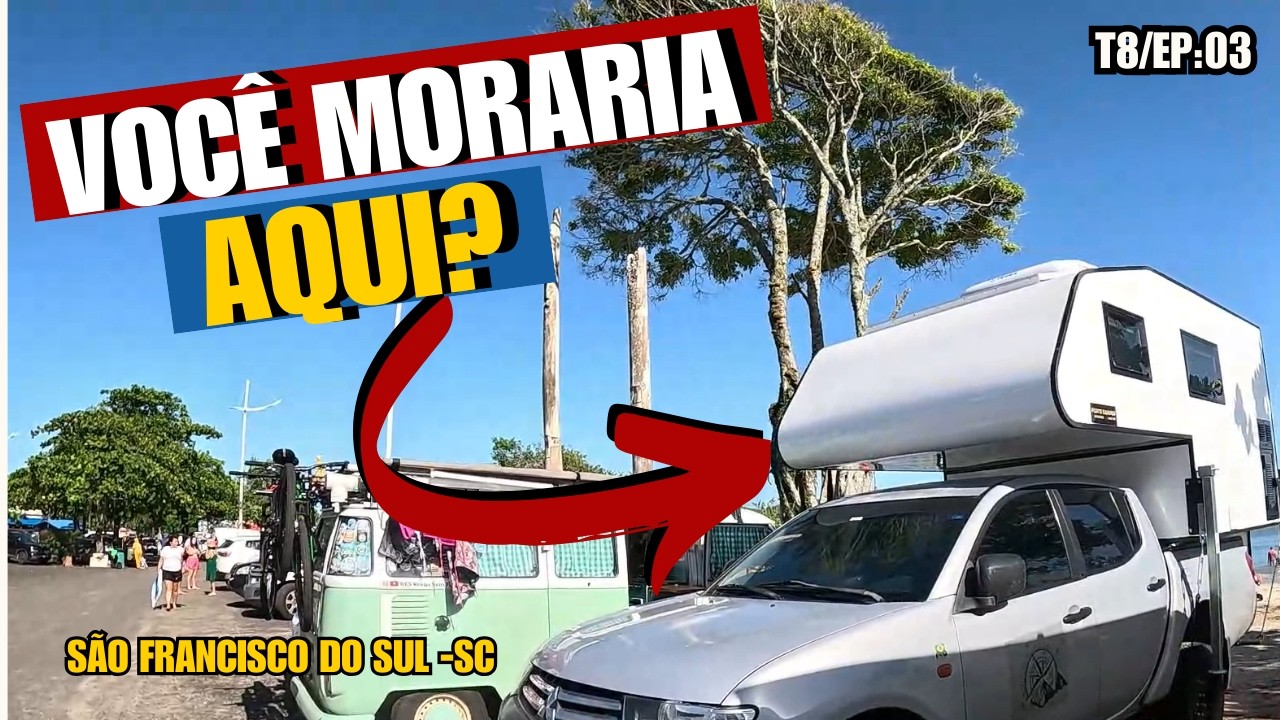 Não Julgue Essa CAMPER por Fora… 😳 Você Vai Se Surpreender! | São Francisco do Sul| T8/EP.03