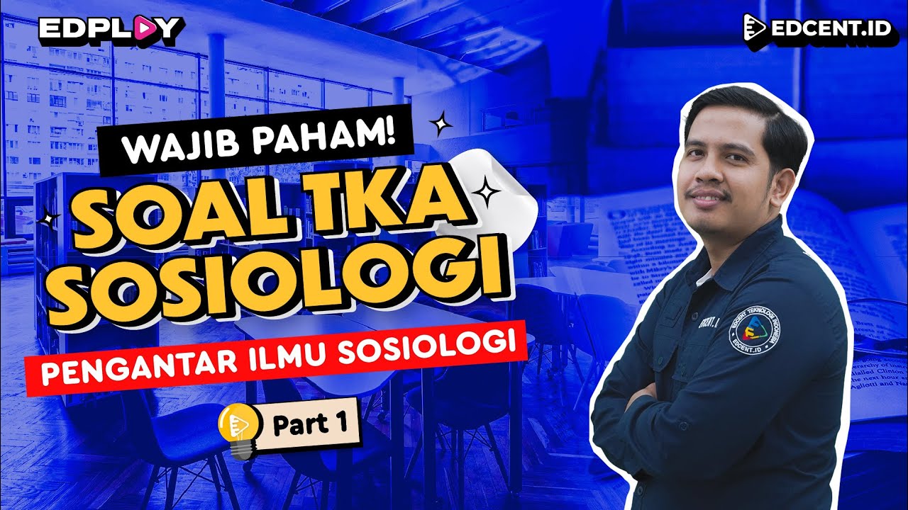Soal & Pembahasan TKA Sosiologi 2025 | Pengantar Ilmu Sosiologi | Part 1