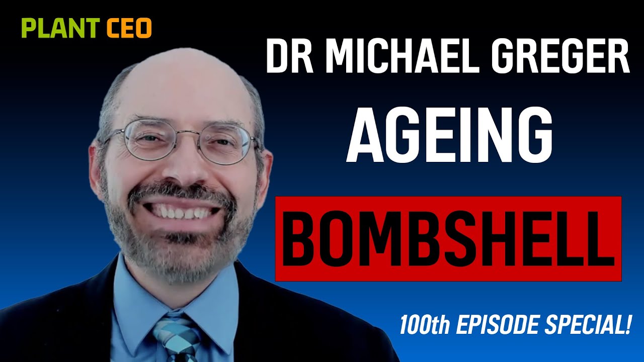 Ageing Bombshell: Dr. Greger's 100th Episode Reveal || PLANT CEO #100